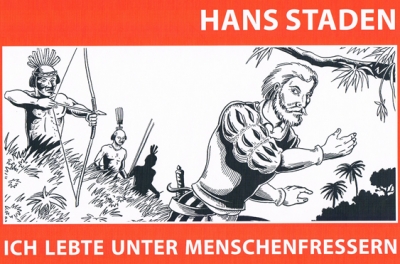 Hans Staden - Ich lebte unter Menschenfressern